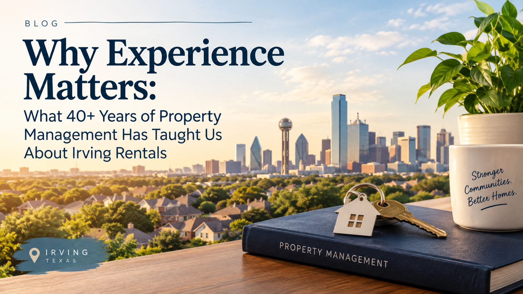 Why Experience Matters in Irving Property Management